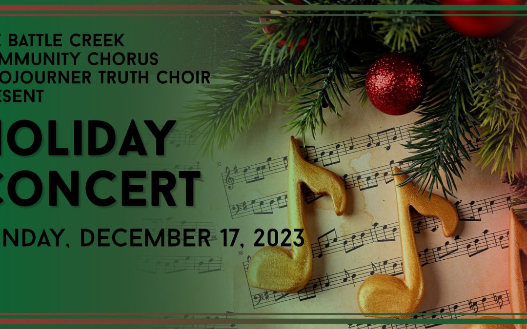 Battle Creek Community Chorus & Sojourner Truth Choir present: Holiday Concert