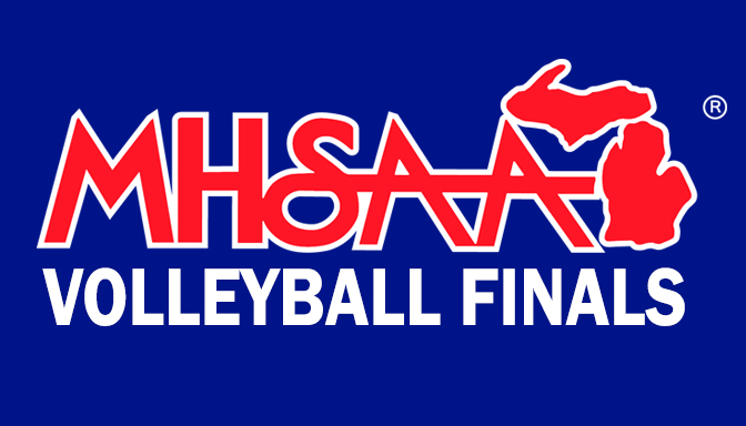 MHSAA Volleyball Semi Finals & Finals