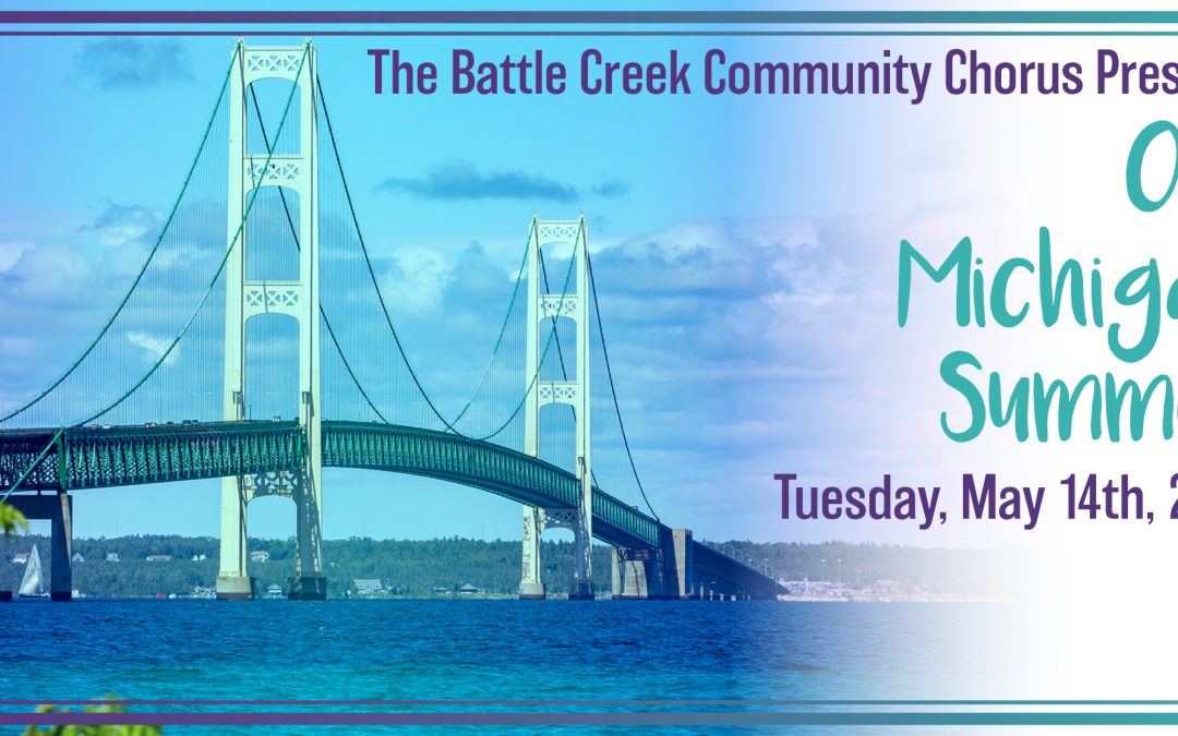 Our Michigan Summer | Battle Creek Community Chorus