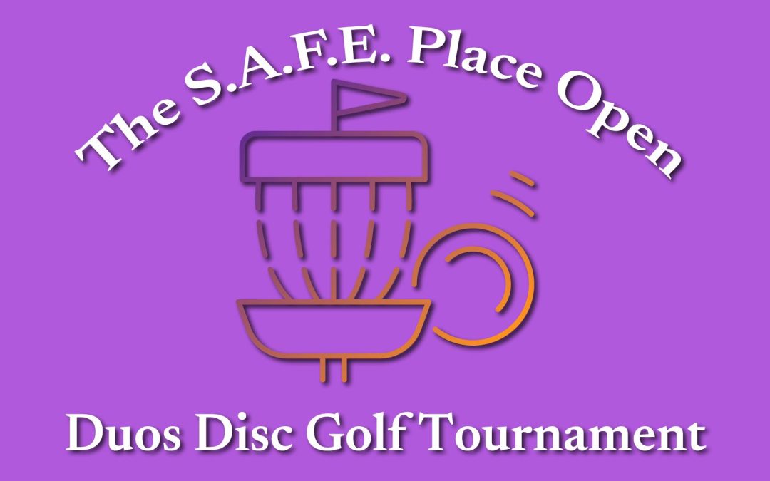 The S.A.F.E. Place Open – Duos Disc Golf Tournament