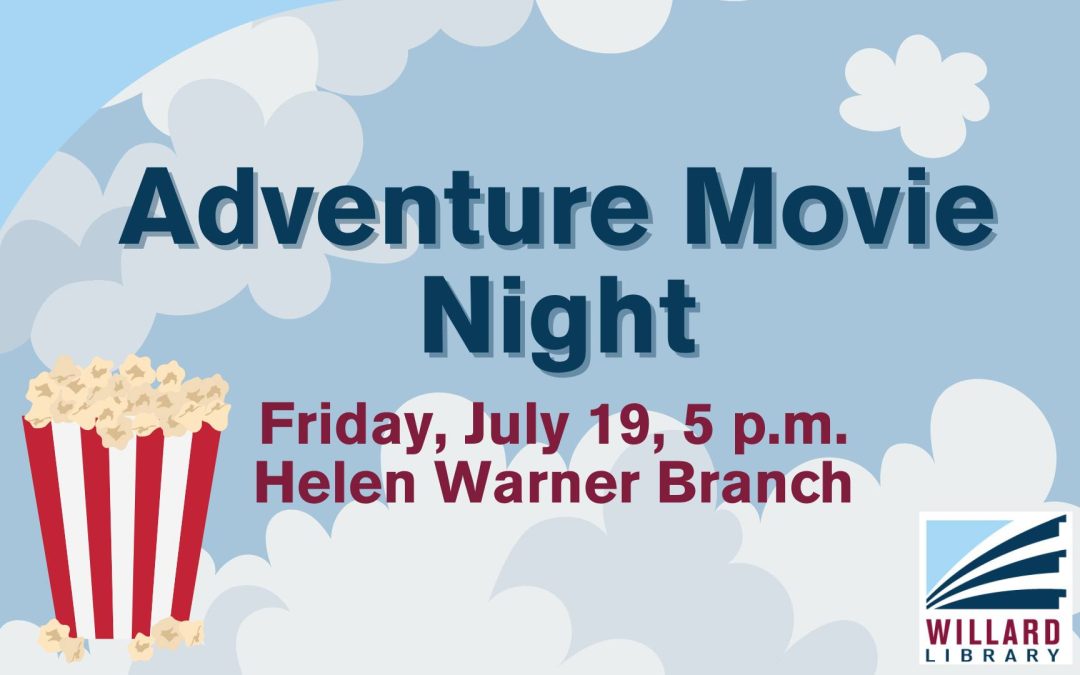 Helen Warner Branch Willard Library | Adventure Movie Night