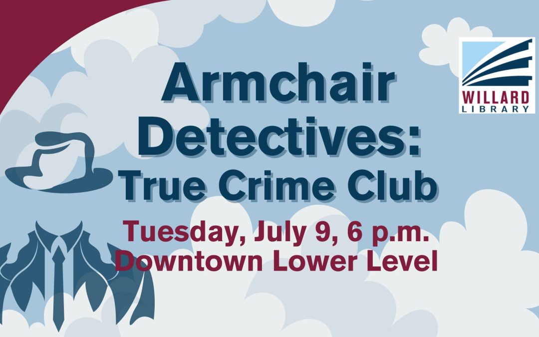 Willard Library | Armchair Detectives True Crime Club
