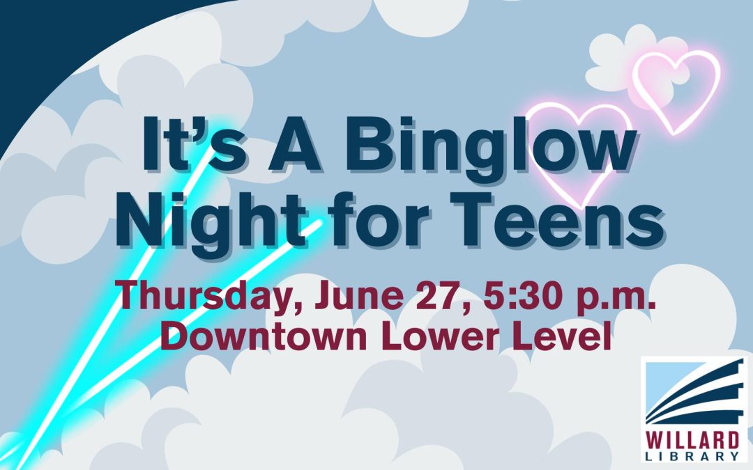 Willard Library | Binglow Night for Teens