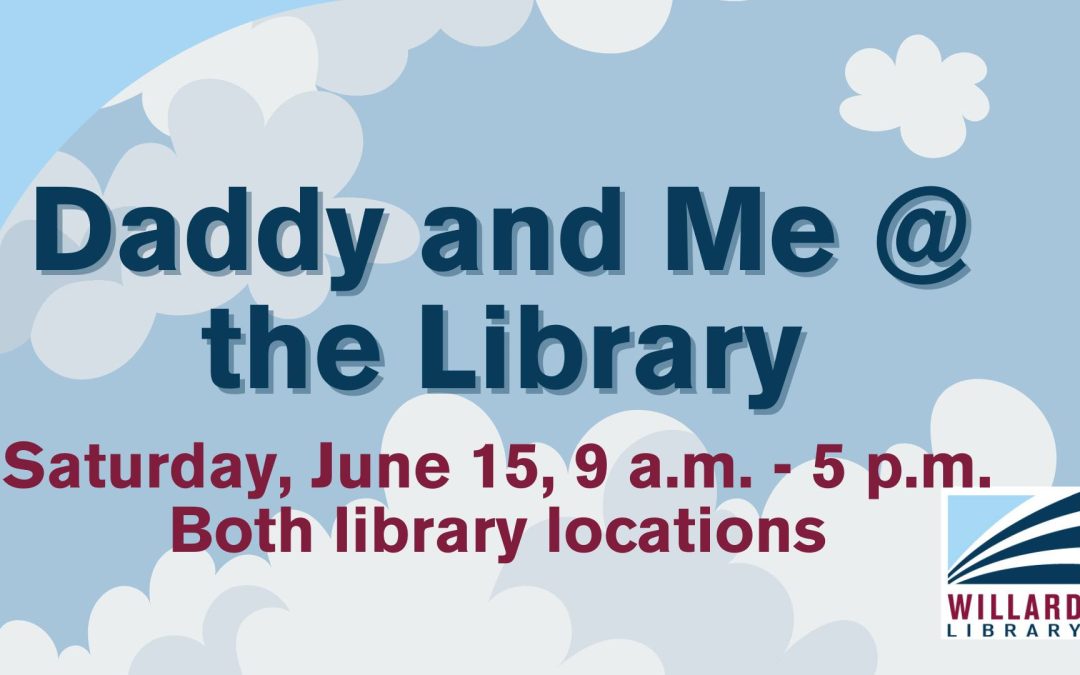 Willard Library | Daddy and Me @ the Library