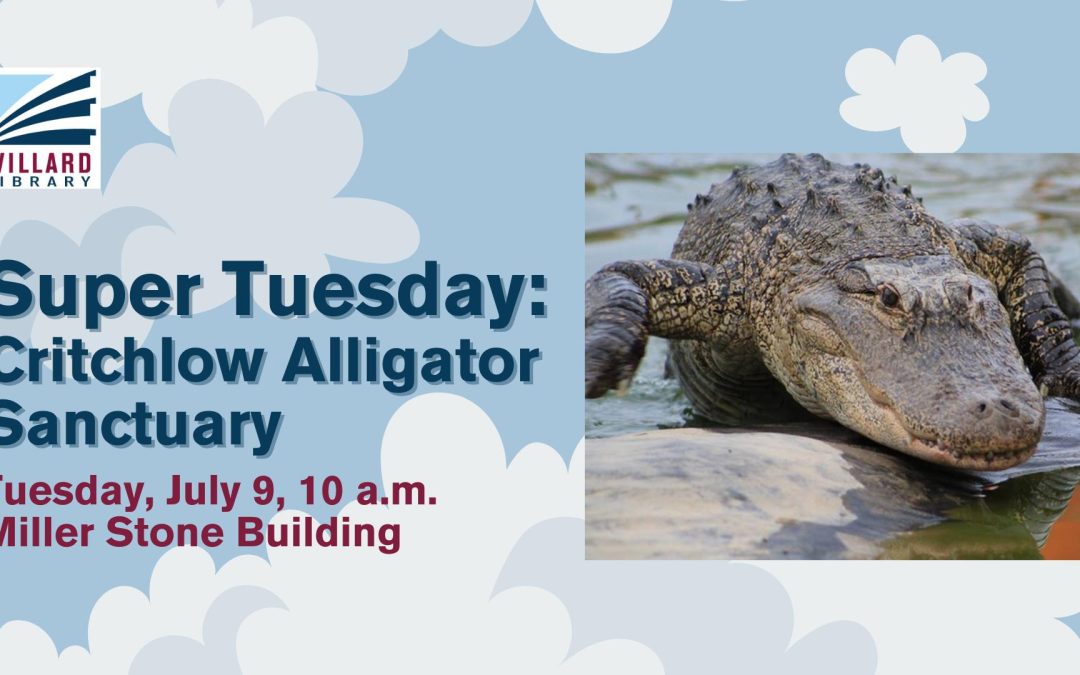 Willard Library | Super Tuesday: Critchlow Alligator Sanctuary