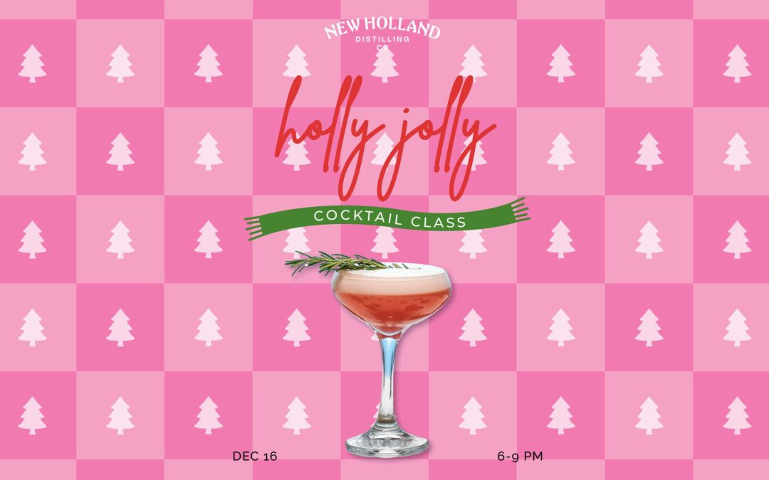 Holly Jolly Cocktail Class @ New Holland Brewing